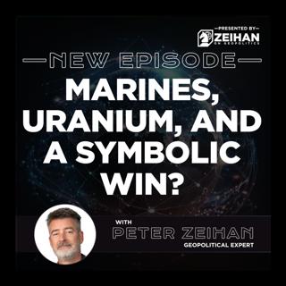 Marines, Uranium, and a Symbolic Win? || Peter Zeihan
