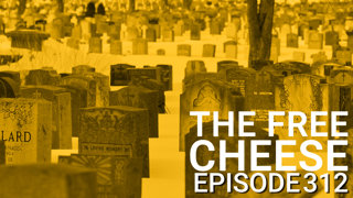The Free Cheese Episode 312: Scary Stories to Tell on a Podcast