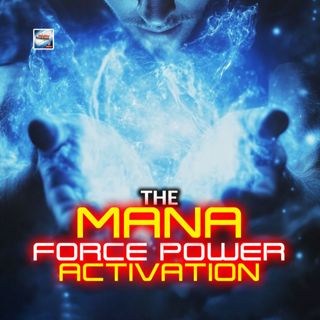 The Mana Force Power Activation
