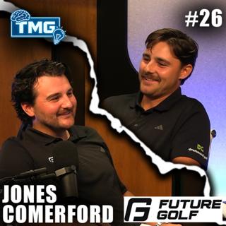 #26 Jones Comerford - The Mind Games X Future Golf!