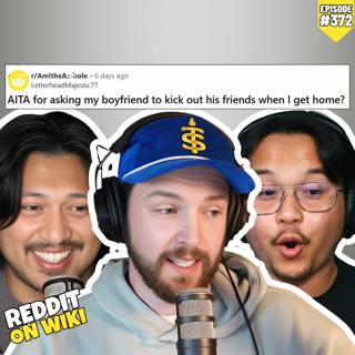 #372: I Asked My Boyfriend KICK His Friends OUT...AITA?