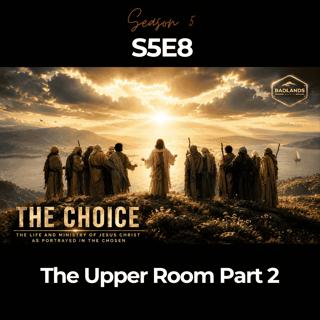 The Choice S5E8: The Upper Room Part 2