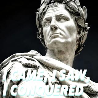 I Came, I Saw, I Conquered