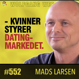 Mads Larsen | AI, Kjærlighet, Hvorfor Kvinner Styrer Datingmarkedet, Fødselsrater og Sivilisasjonens Kollaps, Robotelskere, Hypergami, Bodycount