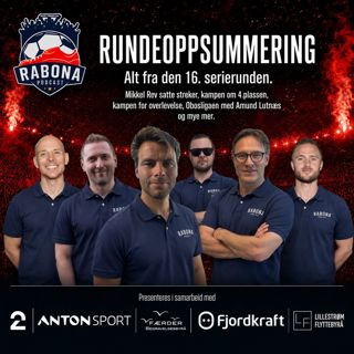 474. Runde 16: Mikkel Rev-streker, kampen i topp, bunn og Obosligaen
