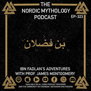 Ep 323 - Ibn Fadlan's Adventures with Prof. James Montgomery