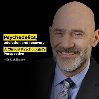 Psychedelics, Addiction, and Recovery with Rick Barnett
