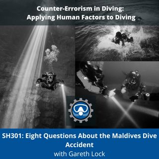 SH301: Eight Questions About the Maldives Dive Accident