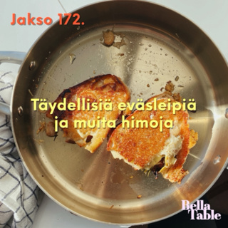 172. Täydellisiä eväsleipiä ja muita himoja