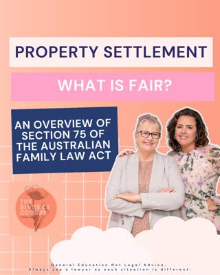 Property Settlement: What Is Fair? An overview of section 75 of the Australian Family Law Act