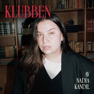KLUBBEN av Nadia Kandil: Gästas av Hanna Johansson