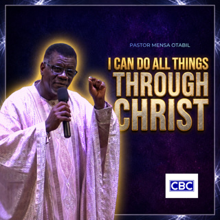I Can Do All Things Through Christ || Pastor Mensa Otabil