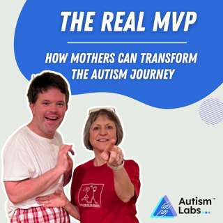 The Real MVP: How Mothers can Transform the Autism Journey