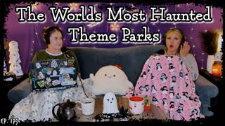 The World's Most Haunted Theme Parks || Ghosteas || Paranormal Podcast