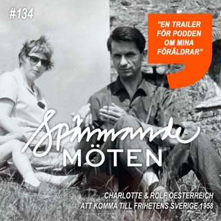 #134 Charlotte & Rolf Oesterreich, att komma till frihetens Sverige 1958