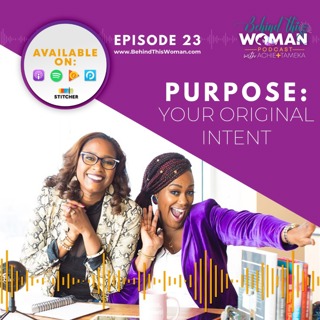 Ep23: Purpose - Your Original Intent