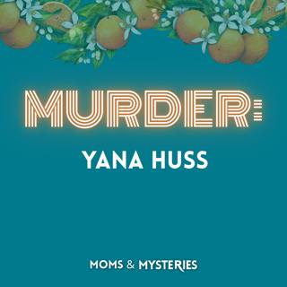 The System Failed Yana Huss: The Murder on Rickover Street