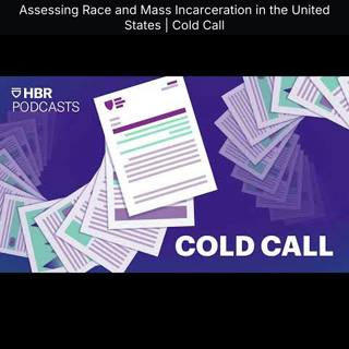 Assessing Race and Mass Incarceration in the United States | Cold Call