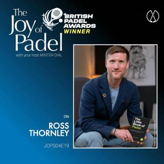 Inside the Little Book of Padel: Ross Thornley’s Personal and Professional Transformation (JOPS04E19)