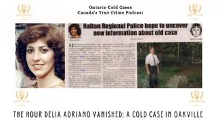 The Hour Delia Adriano Vanished: A Cold Case in Oakville