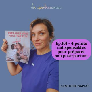 Épisode 161 - 4 points indispensables pour préparer son post-partum