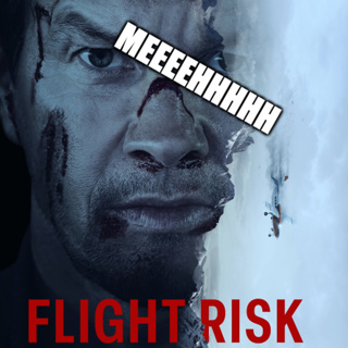 Flight Risk: This was made by Mel Gibson???