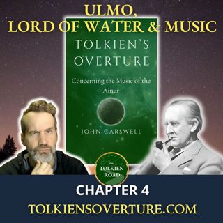 Tolkien's Overture: Ulmo, Lord of Water and Music (Chapter 4)