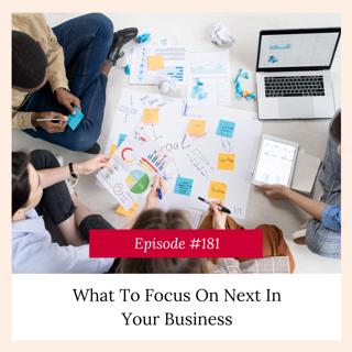 What To Focus On Next In Your Business
