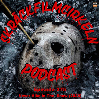 Episode 275 - Never Hike In The Snow (2020)