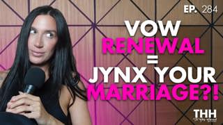 284. Renewing Your Vows, Major Icks & Men Were Born to Lead