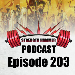 Strength Hammer Podcast Episode 203 - The River of Bones is coming!