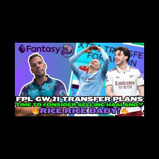 RICE RICE BABY!🎉🚀 SELL HAALAND?💭🤔 | FPL GW21 TRANSFER PLANS! 🚨 | Fantasy Premier League Tips 2025/26