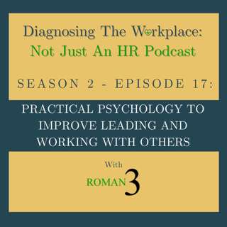 What Is Some Practical Psychology That Can Improve How I Lead And Work With Others?