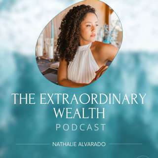 The Extraordinary Wealth Podcast