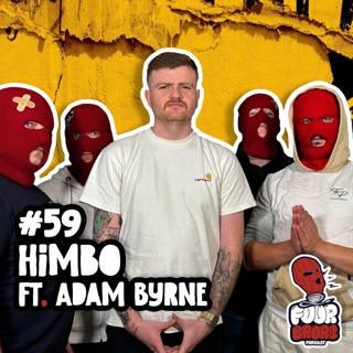 #59 - Himbo Ft. Adam Byrne