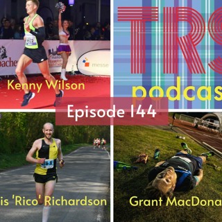 Episode 144 - Cheshire Elite Marathon Lads + Centurion 100 Mile Man