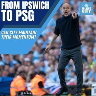 From Ipswich to PSG: Can City Maintain Their Momentum?