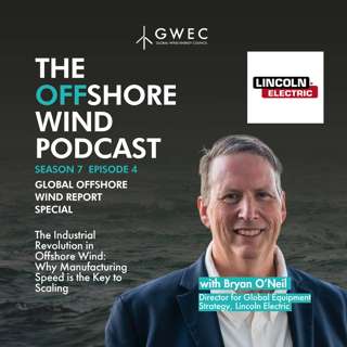 The Industrial Revolution in Offshore Wind: Why Manufacturing Speed is the Key to Scaling, with Lincoln Electric