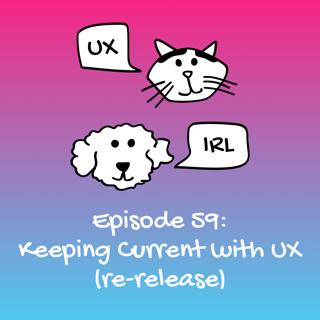 Keeping Current with UX (re-release)