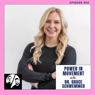 Power In Movement with Dr. Grace Schwemmer, Ep 205