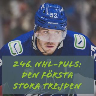 246. NHL-puls: Den första stora trejden