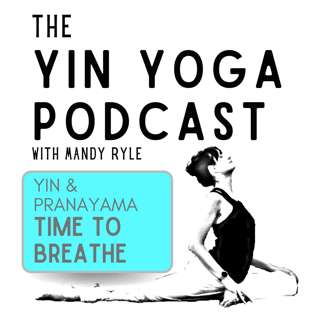 Yin & Pranayama: Time to Breathe