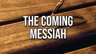 The Coming Messiah