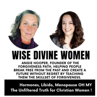 #71: Wise Divine Women presents Angie Hooper, founder of The Forgiveness Path, helping people break free from the past and create a future without regret by teaching them the skillset of forgiveness.