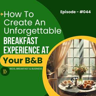 How To Create An Unforgettable Breakfast Experience At Your B&B-044