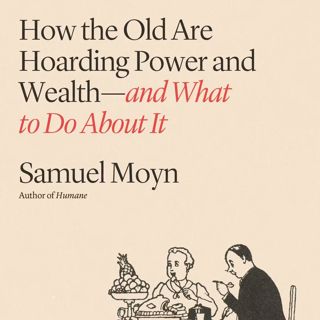 Gerontocracy in America (w/ Sam Moyn)
