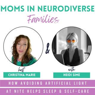 72 | How Avoiding Artificial Light At Night Helps Sleep & Self-Care | Circadian Savvy CEO Heidi Sime