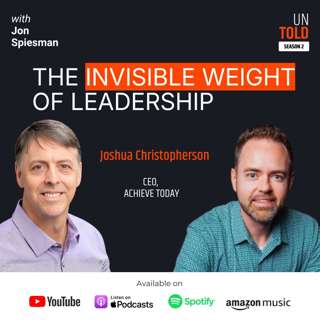 S02 E04 The Invisible Weight of Leadership | Joshua Christopherson
