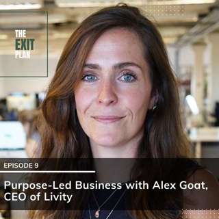 #9: Purpose-Led Business with Alex Goat, CEO of Livity