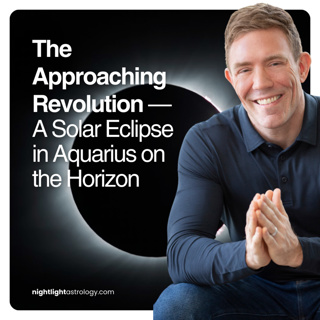 The Approaching Revolution — A Solar Eclipse in Aquarius on the Horizon
